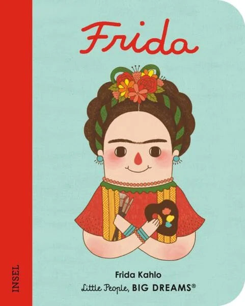 Little People, Big Dreams. Mini Frida Kahlo